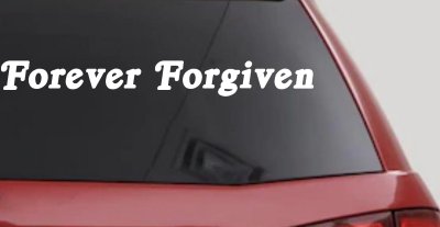 Forever Forgiven Christian Car or Truck Window Vinyl Decal Sticker