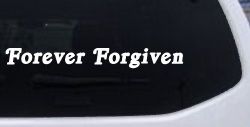 Forever Forgiven Christian Car or Truck Window Decal Sticker