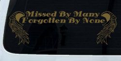 Missed By Many Forgotten By None Car or Truck Window Decal Sticker (Gold)