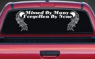 Missed By Many Forgotten By None Car or Truck Window Decal Sticker
