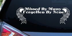 Missed By Many Forgotten By None Car or Truck Window Decal Sticker