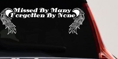 Missed By Many Forgotten By None Car or Truck Window Vinyl Decal Sticker