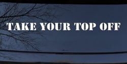 Take Your Top Off Car or Truck Window Decal Sticker