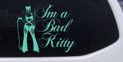 Cat Woman Im a Bad Kitty Car or Truck Window Decal Sticker (Mint)