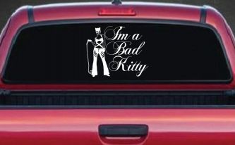 Cat Woman Im a Bad Kitty Car or Truck Window Decal Sticker