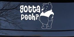 Gotta Pooh Winnie Pooh Funny Car or Truck Window Decal Sticker