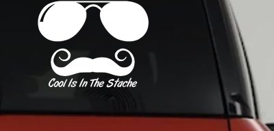 Cool Is In The Stache Mustache Funny Car or Truck Window Vinyl Decal Sticker