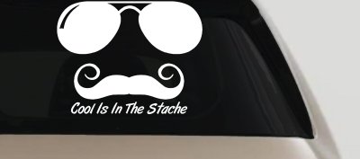 Cool Is In The Stache Mustache Funny Car or Truck Window Vinyl Decal Sticker