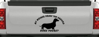 My Weiner Drags the Ground Does Yours Dachshund Dog Car or Truck Window Vinyl Decal Sticker (Black)