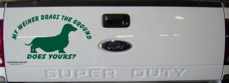My Weiner Drags the Ground Does Yours Dachshund Dog Car or Truck Window Decal Sticker (Dark Green)