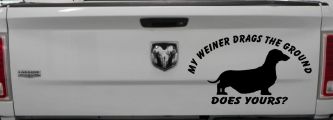 My Weiner Drags the Ground Does Yours Dachshund Dog Car or Truck Window Decal Sticker (Matte Black)