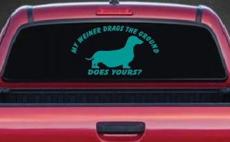 My Weiner Drags the Ground Does Yours Dachshund Dog Car or Truck Window Vinyl Decal Sticker (Turquoise)