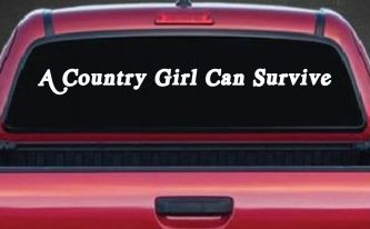 A Country Girl Can Survive Car or Truck Window Decal Sticker