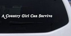 A Country Girl Can Survive Car or Truck Window Decal Sticker