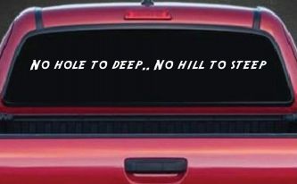 No Hole To Deep No Hill To Steep Off Road Car or Truck Window Decal Sticker
