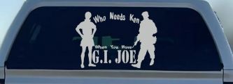 Who Needs Ken You Have GI Joe Military Car or Truck Window Decal Sticker (Light Gray)