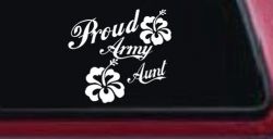 Proud Army Aunt Hibiscus Flowers Military Car or Truck Window Decal Sticker
