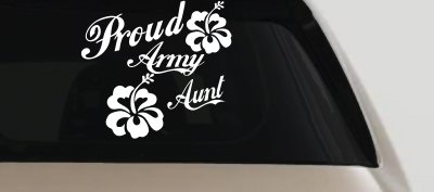 Proud Army Aunt Hibiscus Flowers Military Car or Truck Window Vinyl Decal Sticker
