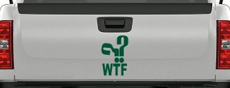 Funny WTF Funny Car or Truck Window Vinyl Decal Sticker (Dark Green)