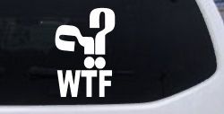Funny WTF Funny Car or Truck Window Decal Sticker