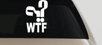 Funny WTF Funny Car or Truck Window Vinyl Decal Sticker