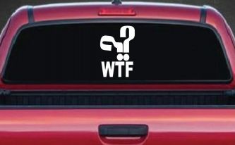 Funny WTF Funny Car or Truck Window Decal Sticker