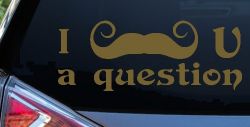 I Mustache U A Question Funny Car or Truck Window Decal Sticker (Gold)