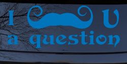 I Mustache U A Question Funny Car or Truck Window Decal Sticker (Sky Blue)