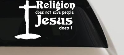 Religion Does Not Save People Jesus Does Christian Car or Truck Window Vinyl Decal Sticker