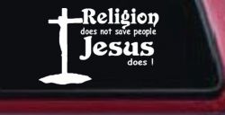 Religion Does Not Save People Jesus Does Christian Car or Truck Window Decal Sticker