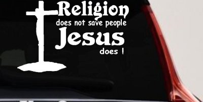 Religion Does Not Save People Jesus Does Christian Car or Truck Window Vinyl Decal Sticker