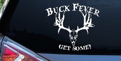 Buck Fever Get Some Hunting Car or Truck Window Decal Sticker