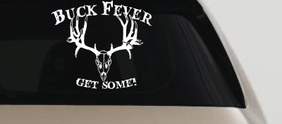 Buck Fever Get Some Hunting Car or Truck Window Vinyl Decal Sticker