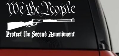 We The People Protect The Second Amendment Anti Gun Control Hunting Car or Truck Window Vinyl Decal Sticker