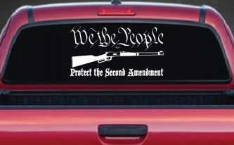 We The People Protect The Second Amendment Anti Gun Control Hunting Car or Truck Window Decal Sticker