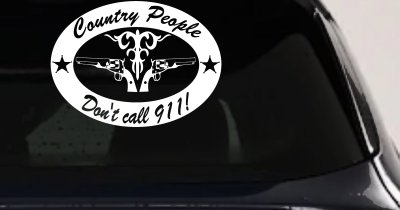 Country People Dont Call 911 Car or Truck Window Vinyl Decal Sticker