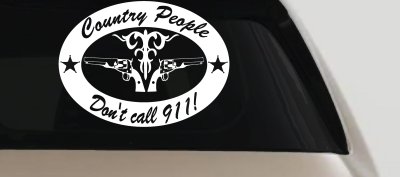 Country People Dont Call 911 Car or Truck Window Vinyl Decal Sticker