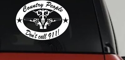 Country People Dont Call 911 Car or Truck Window Vinyl Decal Sticker