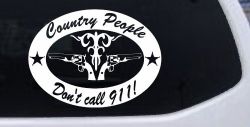 Country People Dont Call 911 Car or Truck Window Decal Sticker