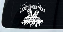 Country From My Boots To My Roots Car or Truck Window Decal Sticker