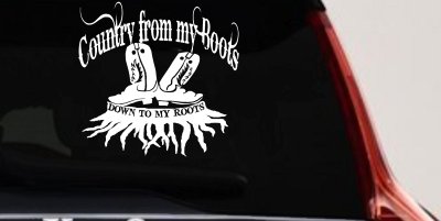Country From My Boots To My Roots Car or Truck Window Vinyl Decal Sticker