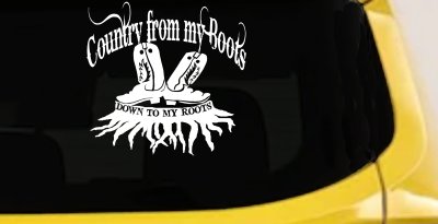 Country From My Boots To My Roots Car or Truck Window Vinyl Decal Sticker