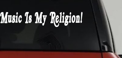 Music Is My Religion Car or Truck Window Vinyl Decal Sticker