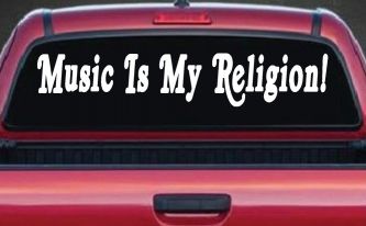 Music Is My Religion Car or Truck Window Decal Sticker