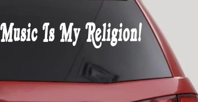 Music Is My Religion Car or Truck Window Vinyl Decal Sticker