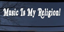 Music Is My Religion Car or Truck Window Decal Sticker