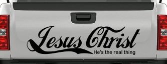Jesus Christ He Is The Real Thing Christian Car or Truck Window Decal Sticker (Black)