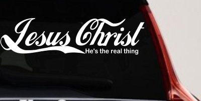 Jesus Christ He Is The Real Thing Christian Car or Truck Window Vinyl Decal Sticker