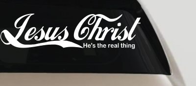 Jesus Christ He Is The Real Thing Christian Car or Truck Window Vinyl Decal Sticker