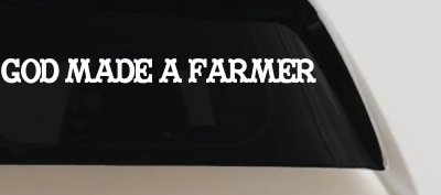 God Made A Farmer Country Farm Ranch Car or Truck Window Vinyl Decal Sticker